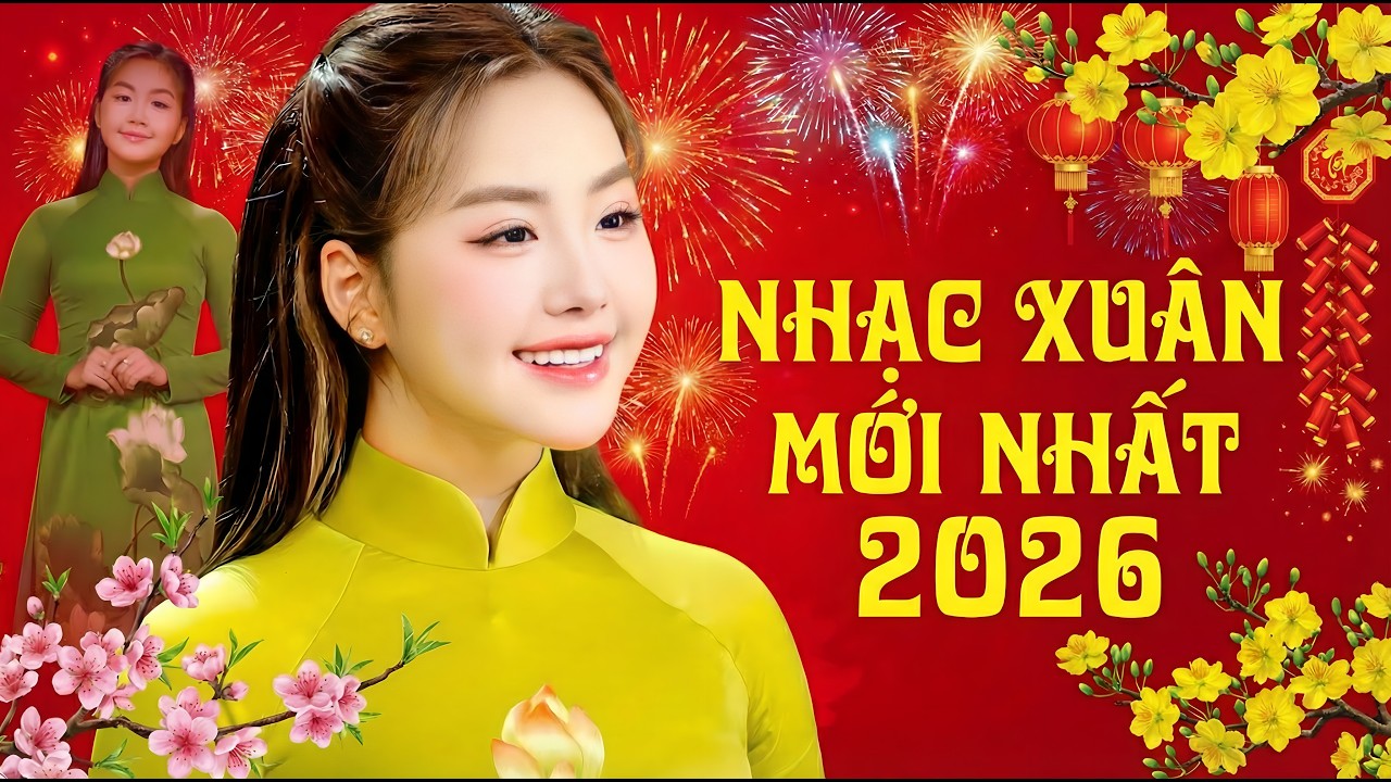 Nhạc Xuân Mới Nhất 2026 - Ngày Xuân Long Phụng Sum Vầy | Nhạc Tết Bính Ngọ Đặc biệt Hay Nhất