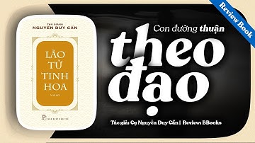 [Review Sách] Lão Tử Tinh Hoa – Vô vi có thật là con đường thuận theo Đạo?