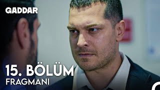 Gaddar 15 Bölüm Fragmanı - Bu Tam Gaddarlik Bi̇r İş 