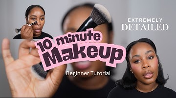 10 Minute Makeup Tutorial for Beginners | Extremely Detailed + Realistic Routine