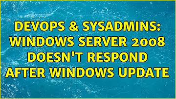 DevOps & SysAdmins: Windows Server 2008 doesn