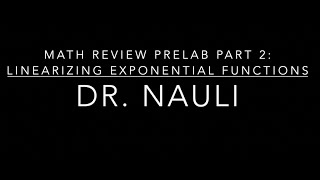 Math Review Part 2: How To Linearize Exponential Functions