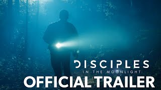 Disciples in the Moonlight - Official Trailer