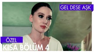 Gel Dese Aşk 4. Bölüm | Kısa Bölümler