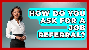 How Do You Ask For A Job Referral? - Job Success Network
