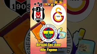 SEÇ BİRİNİ AMA HİLE YAPMA #shorts #gs #fb #bjk