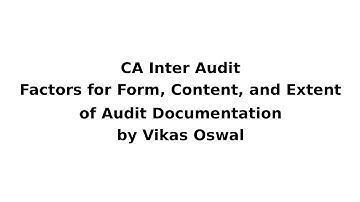 CA Inter Audit Chapter 6 Form , Content and Extent of  Audit Documentation