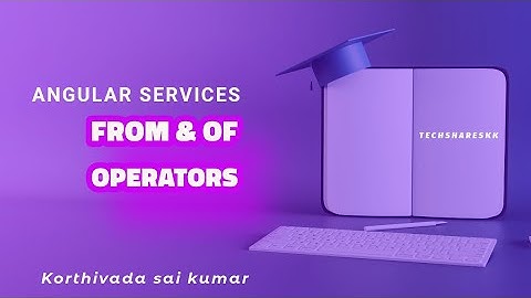 From and of operators | Observables | Angular Services | Part - 10