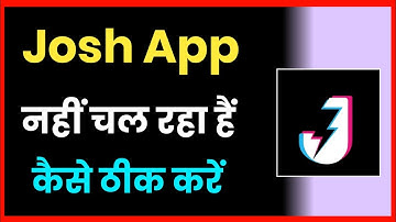 How To Fix Josh App Not Working Problem !! Josh App Nahi Chal Raha Hai