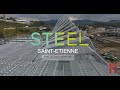 Rtrospective du chantier steel maijuillet 2019  saintetienne