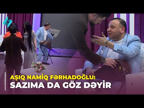 Aşıq Namiq Fərhadoğlu: Sazıma da göz dəyir | Xeyirli axşamlar