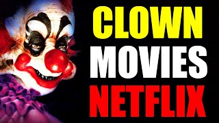 BEST CLOWN MOVIES ON NETFLIX IN 2020 (UPDATED!)