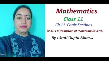 Class 11 Maths |Chapter 11 Conic Sections | Hyperbola Introduction for Exercise 11.4|