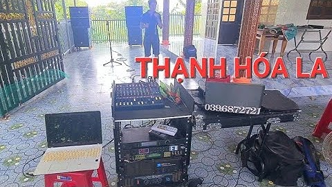 Về Thạnh Hóa Long An Setup Dàn Array Sub Đơn || Âm thanh kẹo kéo