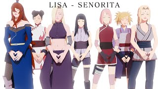 LISA - SENORITA - Hinata*Sakura*Ino*Temari*TenTen*Mei*Tsunade | Naruto MMD