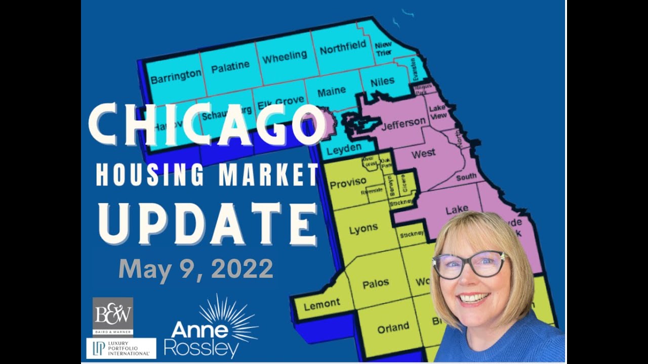 Chicago Housing Market Update - Sales and Trends through April, 2022 | Anne Rossley, Baird & Warner