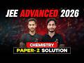 JEE Advanced 2026 Chemistry Paper 2 Solution 🔥 Complete Analysis &amp; Detailed Explanation