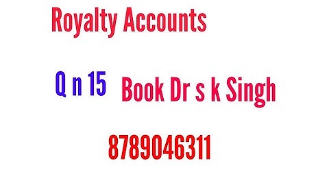 Royalty Accounts Q N 15 Book Dr s k Singh financial accounting for Bcom for