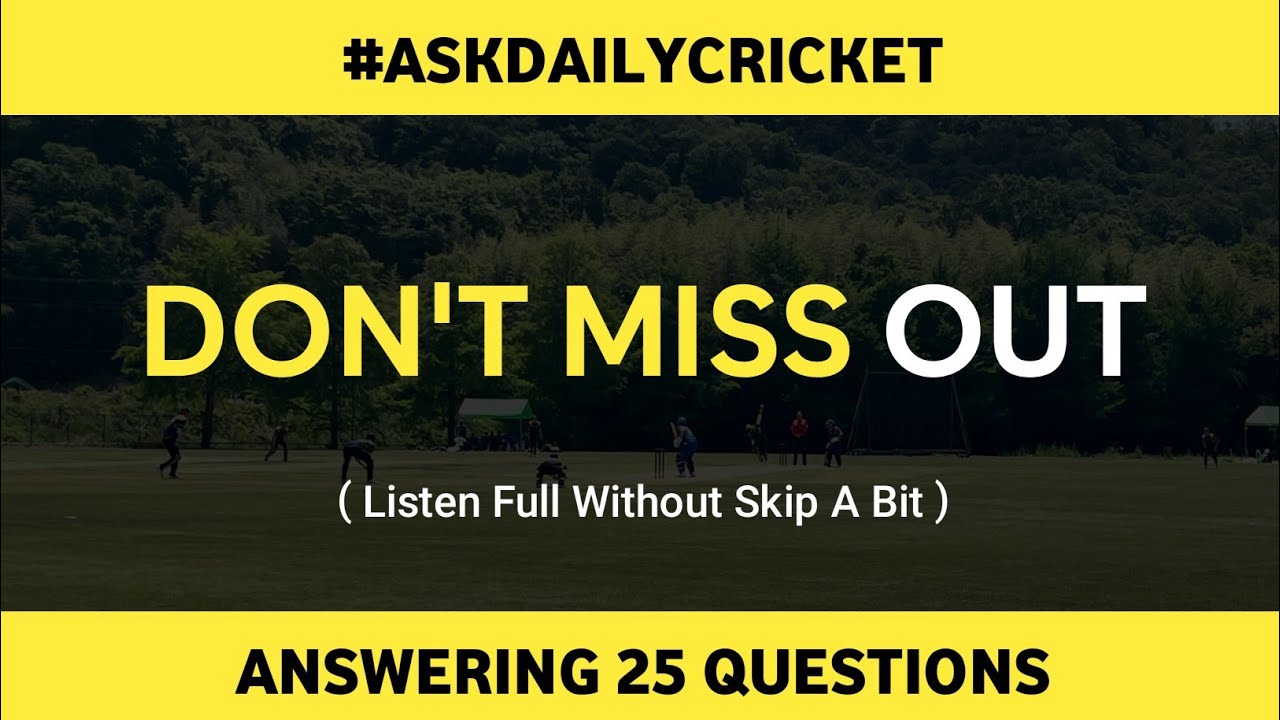 Answering Some Heavy Questions | ASK DAILY CRICKET | Answering Cricket Queries