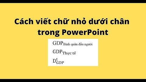 Cách viết chữ nhỏ dưới chân trong PowerPoint