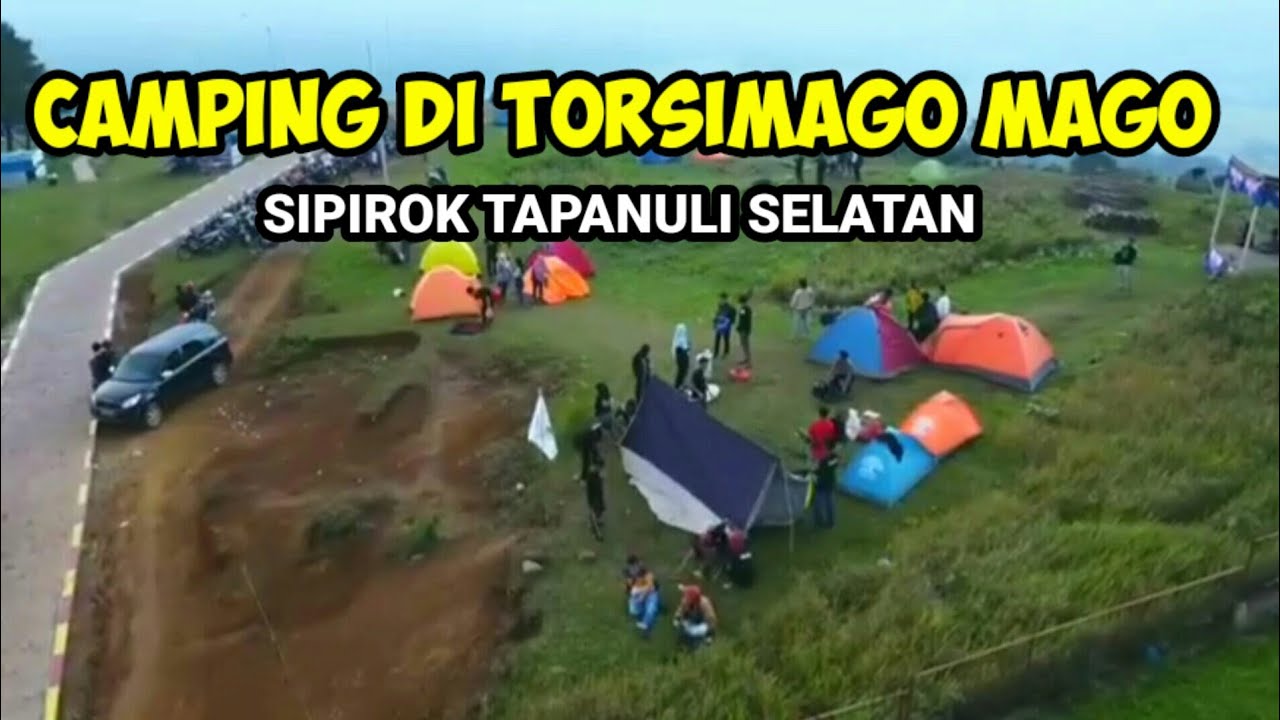 TOURING WISATA CAMP/PERKEMAHAN DI BUKIT TOR SIMAGO - MAGO TAPANULI ...