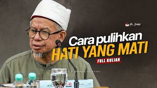 Cara Menghidupkan Hati yang Mati Sebelum Hari Bertemu ilahi - dr Zulkifli Mohamad al Bakri