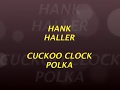 Hank haller    cuckoo clock polka
