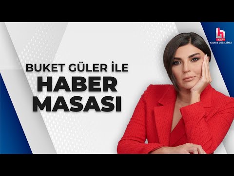 #CANLI | Buket Güler ile Haber Masası | #HalkTV