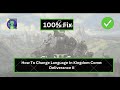 How To Change Language In Kingdom Come  Deliverance II
