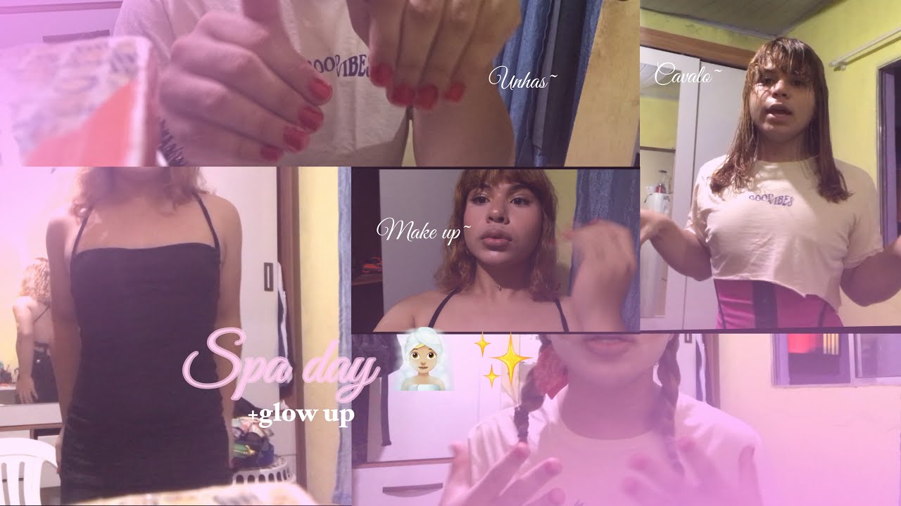 Spa day✨🧖🏼‍♀️unhas,cabelo,make up +glow up