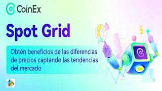 💥 COINEX 💥 Genera Altos Ingresos 😱 con Spot Grid la precisión de un robot al hacer trading