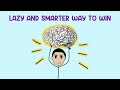 The Smart (Lazy) Way to Outsucceed Hard Workers
