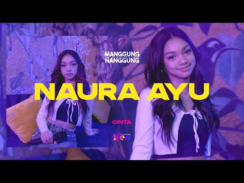 Naura Ayu - Cinta | Live at #ManggungNanggung​​​ Eps.99