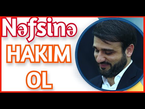 Hacı Ramil   Nəfsnə hakim ol