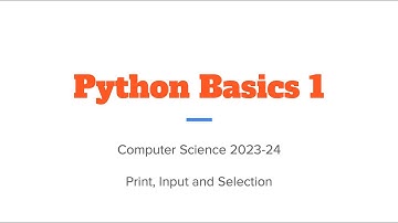 Python Basics 1 - Print, input and selection