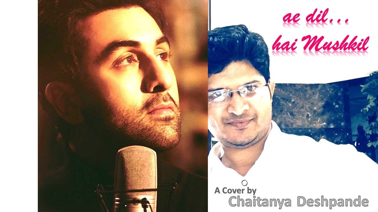 Ae dil Hai Mushkil Title Song| Chaitanya Deshpande cover | Arijit Singh | Karan Johar chaitanya choudhary yeh hai mohabbatein