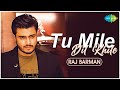 Tu Mile Dil Khile | Official Video | Raj Barman | Cover Song