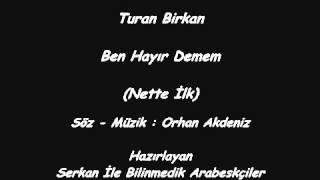 Turan Birkan   Ben Hayır Demem Nette İlk Resimi