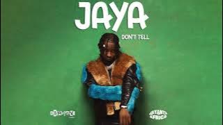 JAYA - Don’t Tell (Audio)