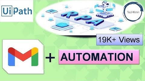 TechKmn | Gmail Automation Using UIPATH | Learn RPA | UIPATH | Automation |  E-mail | Part- 1 |