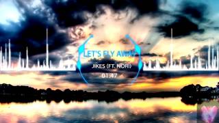 JIKES (Ft. Nori) - Let's Fly Away Pt.2 [FREE TO USE] [BEST QUALITY]
