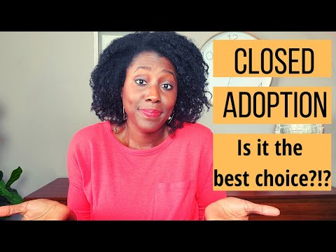 Closed Adoption - Best Choice?!?