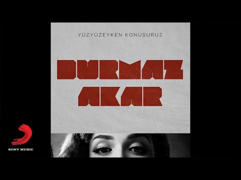 Yüzyüzeyken Konuşuruz - Durmaz Akar