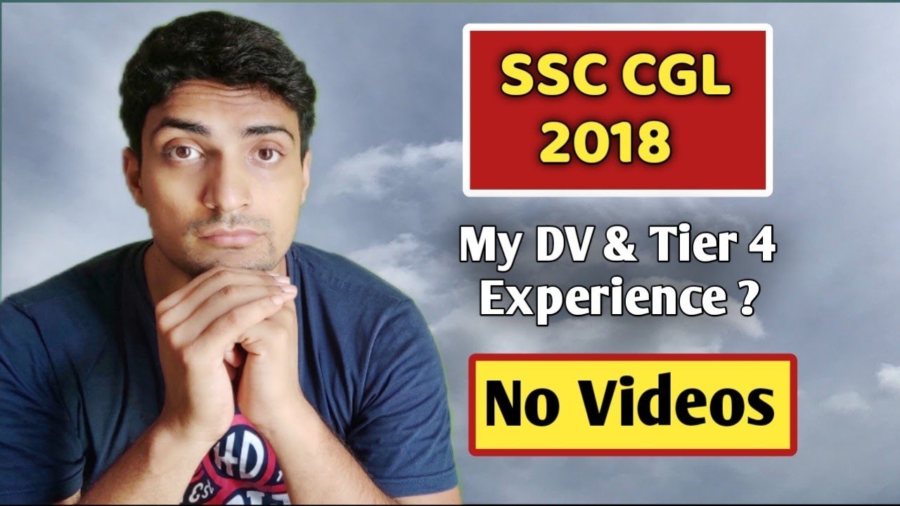 My SSC CGL 2018 DV & Tier 4 Experience?? My final Scorecard ?? - Why didn't I make video on this?