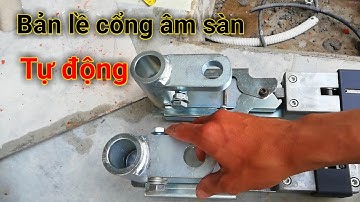 Bản lề cổng âm sàn tự động - Mẫu cổng sắt hộp đẹp | Trinh AGS