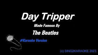 The Beatles   Day Tripper ( #Karaoke #Version #King with sing along Lyrics )