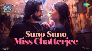 Suno Suno Miss Chatterjee | Rocky Aur Rani Kii Prem Kahaani | Ranveer Singh | Alia Bhatt