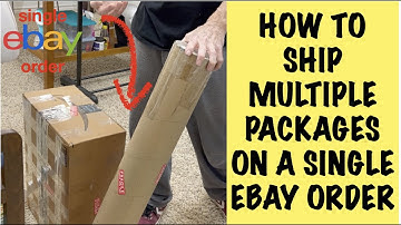 How To Ship Multiple Packages On a Single eBay Order