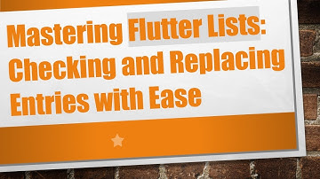 Mastering Flutter Lists: Checking and Replacing Entries with Ease