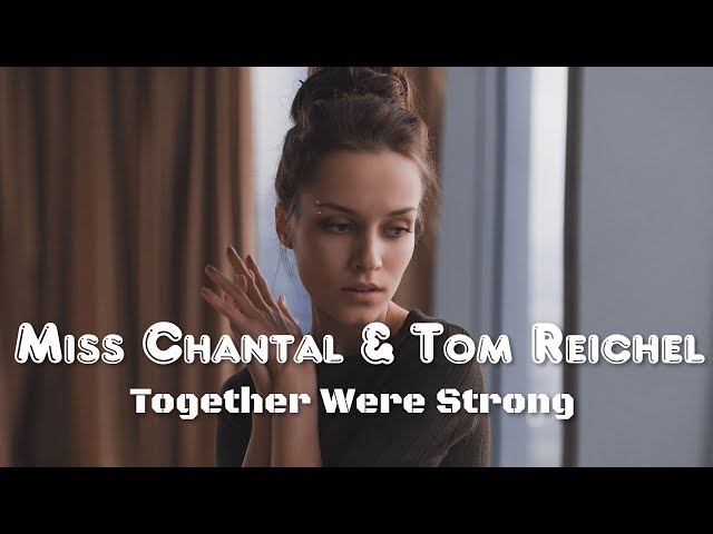 Miss Chantal - Together Were Strong